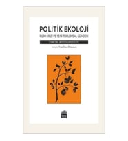 Politik Ekoloji - İklim Krizi ve Yeni Toplumsal Gündem