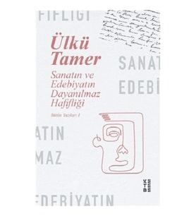 Sanatın ve Edebiyatın Dayanılmaz Hafifliği