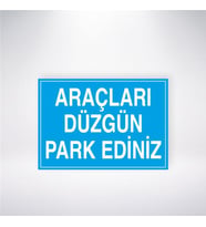 Araçları Düzgün Park Ediniz 21x28 Arkası Yapışkanlı Levha