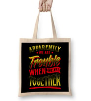 Cute Apparently We re Trouble When We Are Together Bez Çanta Uzun Saplı