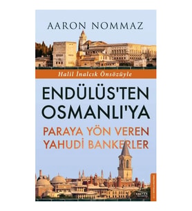 Endülüs’ten Osmanlı’ya Paraya Yön Veren Yahudi Bankerler