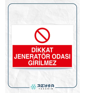 Dikkat Jeneratör Odası Girilmez 21x28 Arkası Yapışkanlı Levha
