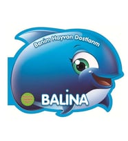 Benim Hayvan Dostlarım Balina 0-6 Yaş Yayınları