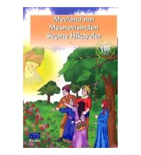 Mevlana’nın Mesnevisinden Seçme Hikayeler