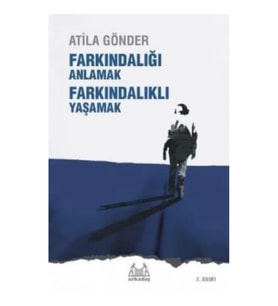 Farkındalığı Anlamak Farkındalıklı Yaşamak