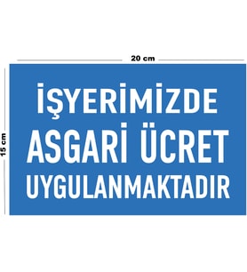 Metal İş Yerimizde Asgari Ücret Uygulanmaktadır 15 Cm x 20 Cm Uyarı Levhası Yönlendirme Tabelası