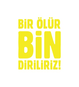 Bir Ölür Bin Diriliriz Sticker17x17 Cm Sarı