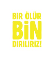 Bir Ölür Bin Diriliriz Sticker17x17 Cm Sarı