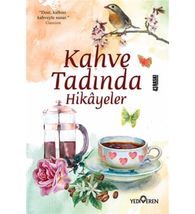 Kahve Tadında Hikayeler - Akif Bayrak - Yediveren Yayınları