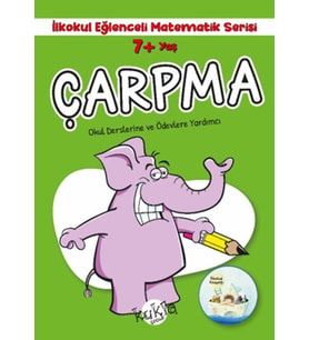 İlkokul Eğlenceli Matematik Serisi - Çarpma 7+ Yaş