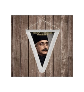Sultan VI. Mehmed Vahideddin Beyaz Saçaklı Takdim Flama Bayrak Osmanlı Padişahları Serisi