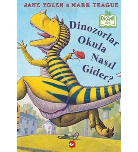 Dinozorlar Okula Nasıl Gider? (Ciltli) - Organik Kitaplar