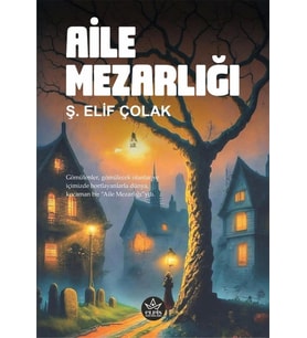 Aile Mezarlığı / Ş. Elif Çolak
