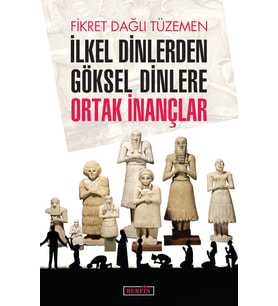 Dinlerden Göksel Dinlere Ortak İnançlar