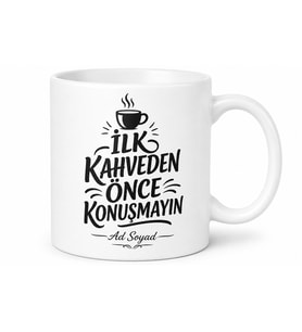 İlk Kahveden Önce Konuşmayın Yazılı Kupa Bardak Komik Hediye Mug