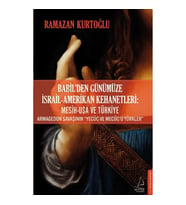 Babil’den Günümüze İsrail-Amerikan Kehanetleri