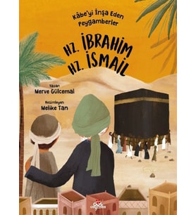 Kâbe’yi İnşa Eden Peygamberler - Hz. İbrahim &amp; Hz. İsmail