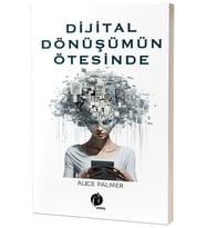 Dijital Dönüşümün Öteside