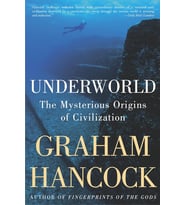 Underworld: The Mysterious Origins Of Civilization