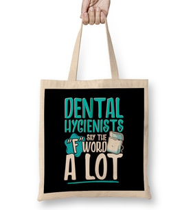 Dental Hygienists Say The F Word A Lot Floss Pun Bez Çanta Uzun Saplı