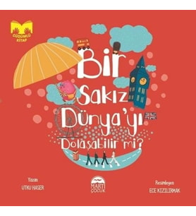 Bir Sakız Dünya'yı Dolaşabilir mi?