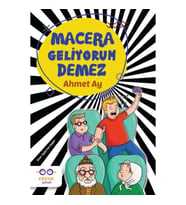 Macera Geliyorum Demez