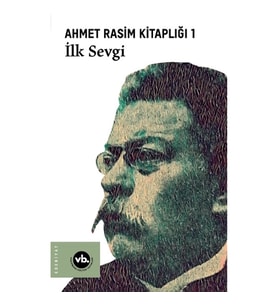 Ahmet Rasim Kitaplığı 1 - İlk Sevgi
