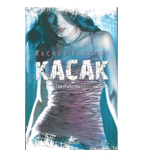 Kaçak Tehlikeli İnatçı ve Kedi Dönüşüm Serisi 2 Rachel Vincent Pegasus Yayınları
