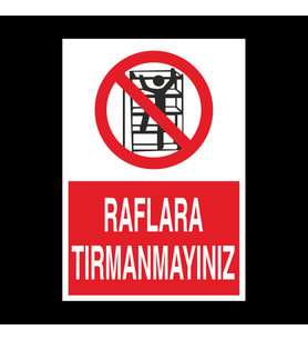 Raflara Tırmanmayınız Uyarı Levhası 30x40cm (Karışık)