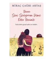 Bana Seni Seviyorum Deme Evlen Benimle
