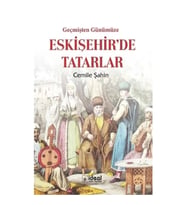 Geçmişten Günümüze Eskişehir'de Tatarlar