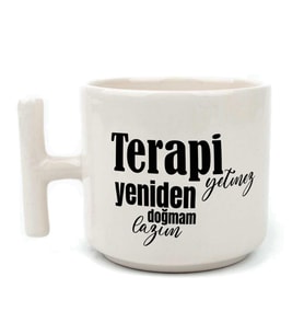 Terapi Yetmez Yeniden Doğmam Lazım Baskılı Beyaz Kulplu T Kupa