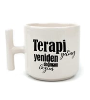 Terapi Yetmez Yeniden Doğmam Lazım Baskılı Beyaz Kulplu T Kupa