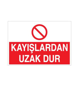 Kayışlardan Uzak Dur Uyarı Levhası 50x70cm (Karışık)