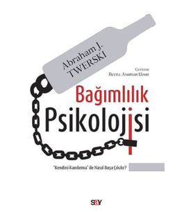 Bağımlılık Psikolojisi - Kendini Kandırma ile Nasıl Başa Çıkılır?