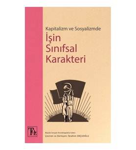 Kapitalizm ve Sosyalizmde İşin Sınıfsal Karakteri