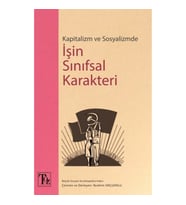 Kapitalizm ve Sosyalizmde İşin Sınıfsal Karakteri