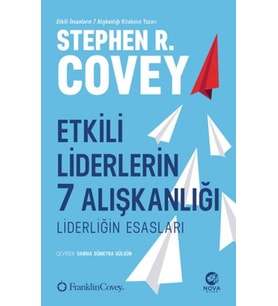 Etkili Liderlerin 7 Alışkanlığı: Liderliğin Esasları