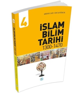İslam Bilim Tarihi 4 - (1300-1470)