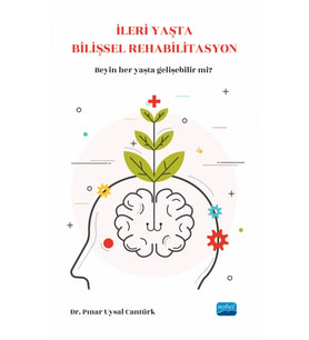 İLERİ YAŞTA BİLİŞSEL REHABİLİTASYON - Beynimiz her yaşta gelişebilir mi?