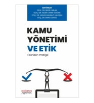 Kamu Yönetimi ve Etik: Teoriden Pratiğe