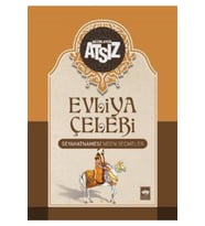 Evliya Çelebi Seyahatnamesi’nden Seçmeler Hüseyin Nihal Atsız - Hüseyin Nihal Atsız