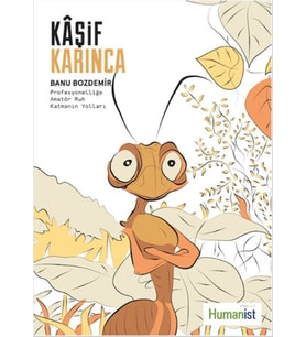 Kaşif Karınca Profesyonelliğe Amatör Ruh Katmanın Yolları