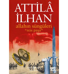 Allahın Süngüleri -  Attilâ İlhan