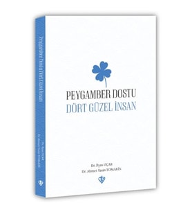 Peygamber Dostu “Dört Güzel İnsan“
