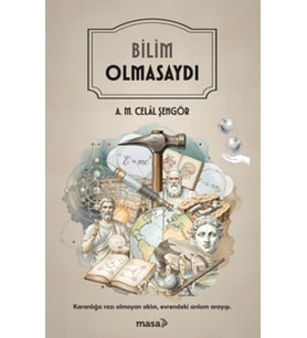 Bilim Olmasaydı