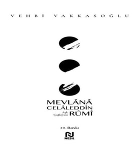 Mevlânâ Celâleddîn Rûmî - Aşk Çağlayanı