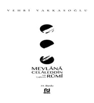 Mevlânâ Celâleddîn Rûmî - Aşk Çağlayanı