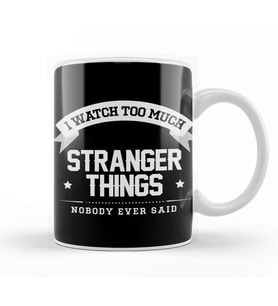 I Watch Too Much Stranger Things Nobody Ever Said Kupa Bardak Porselen