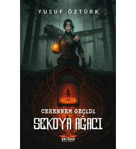 Cehennem Geçidi: Sekoya Ağacı - Yusuf Öztürk - Perseus Yayınevi